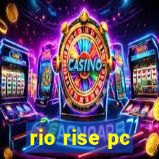 rio rise pc